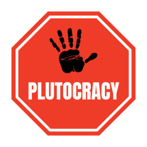 Stop Plutocracy